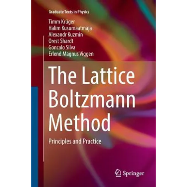 The Lattice Boltzmann Method: Principles and Practice