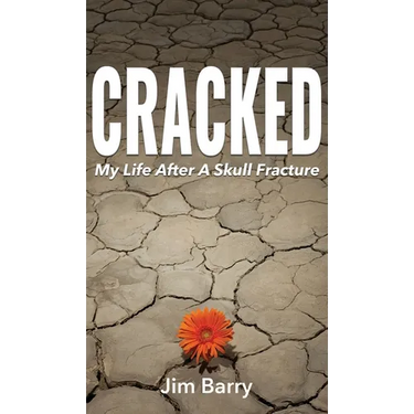 Cracked: My Life After a Skull Fracture