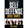 Self Defense Made Simple: Easy and Effective Self Protection Whatever Your Age, Size or Skill!