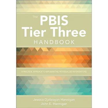 The Pbis Tier Three Handbook: A Practical Guide to Implementing Individualized Interventions