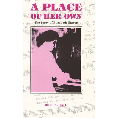 A Place of Her Own: The Story of Elizabeth Garrett