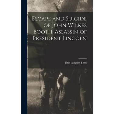 Escape and Suicide of John Wilkes Booth, Assassin of President Lincoln