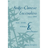 Anglo-Chinese Encounters Since 1800: War, Trade, Science and Governance