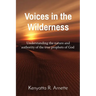 Voices in the Wilderness: Understanding the Nature and Authority of the True Prophets of God