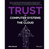 Trust in Computer Systems and the Cloud
