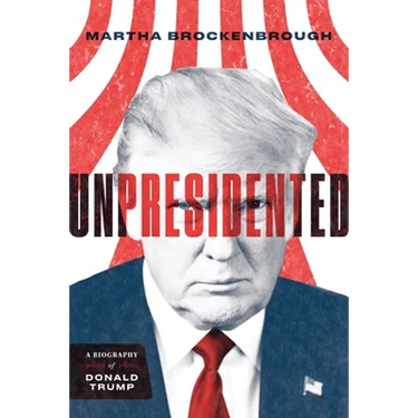 Unpresidented: A Biography of Donald Trump (Revised & Updated)