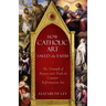How Catholic Art Saved the Faith: The Triumph of Beauty and Truth in Counter-Reformation Art