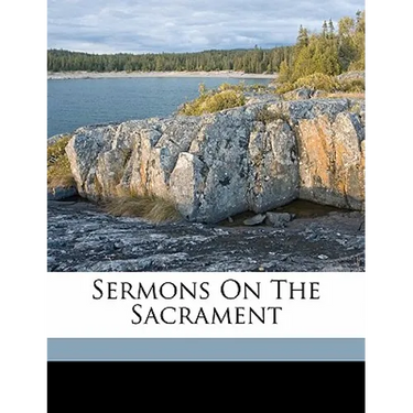 Sermons on the Sacrament