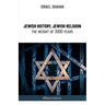 Jewish History, Jewish Religion, the Weight of 3000 Years