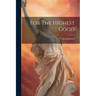 For The Highest Good