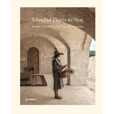 Mindful Places to Stay: Sublime Destinations for Yoga and Meditation