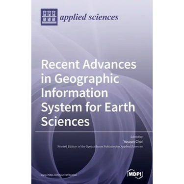 Recent Advances in Geographic Information System for Earth Sciences