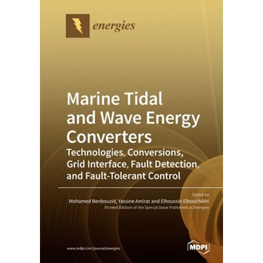 Marine Tidal and Wave Energy Converters: Technologies, Conversions, Grid Interface, Fault Detection, and Fault-Tolerant Control