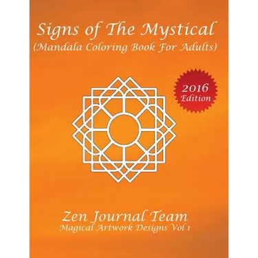 Signs of The Mystical (Mandala Coloring Book For Adults): Color Therapy, Relaxation & Meditation Books For Grown-Ups