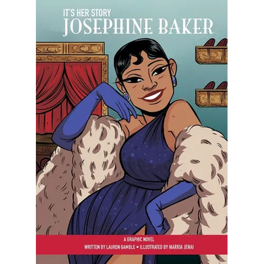 It's Her Story Josephine Baker a Graphic Novel