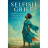 Selfish Grief