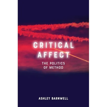 Critical Affect: The Politics of Method