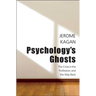 Psychology's Ghosts: The Crisis in the Profession and the Way Back