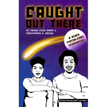 Caught Out There: A Black Platonic Comedy Screenplay