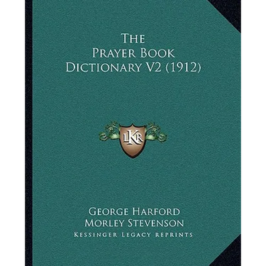 The Prayer Book Dictionary V2 (1912)