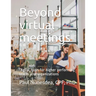 Beyond virtual meetings: Digital tools for higher performing teams and organizations