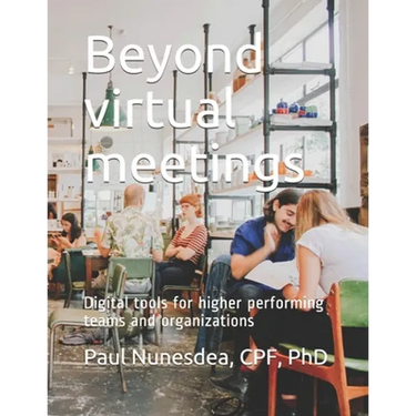 Beyond virtual meetings: Digital tools for higher performing teams and organizations