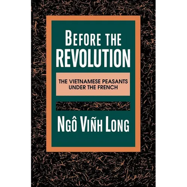 Before the Revolution: The Vietnamese Peasants Under the French