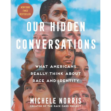 Our Hidden Conversations: What Americans Really Think about Race and Identity