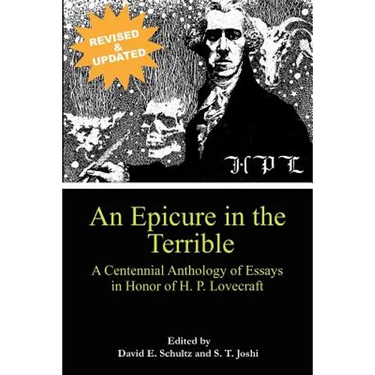 An Epicure in the Terrible: A Centennial Anthology of Essays in Honor of H. P. Lovecraft