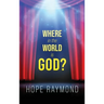 Where in the World is God? Humanity as Mirror