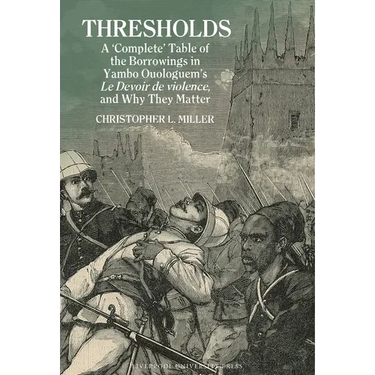 Thresholds A "Complete" Table of the Borrowings in Yambo Ouologuem's Le Devoir de violence, and Why They Matter
