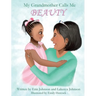 My Grandmother Calls Me BEAUTY