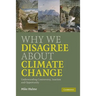 Why We Disagree about Climate Change