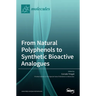 From Natural Polyphenols to Synthetic Bioactive Analogues