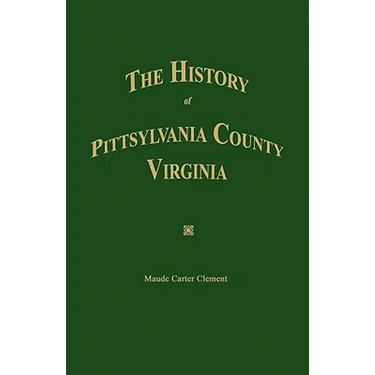 The History of Pittsylvania County, Virginia.
