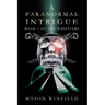 A Paranormal Intrigue: The First Book of The Whistlers