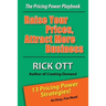 Raise Your Prices, Attract More Business: The Pricing Power Playbook