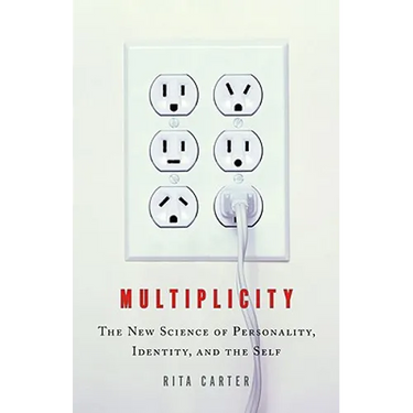 Multiplicity: The New Science of Personality, Identity, and the Self
