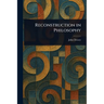Reconstruction in Philosophy