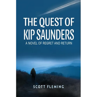 The Quest of Kip Saunders: A Novel of Regret and Return