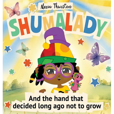 Shumalady: And the Hand that Decided Long Ago Not to Grow