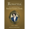 Rowena--The Life and Collected Works of Rowena Granice Steele - Volume I--Biography