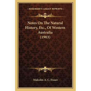 Notes On The Natural History, Etc., Of Western Australia (1903)