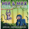 Mia and Max: A Tale of Lost and Found