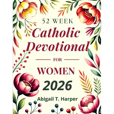 52 Week Catholic Devotional For Women
