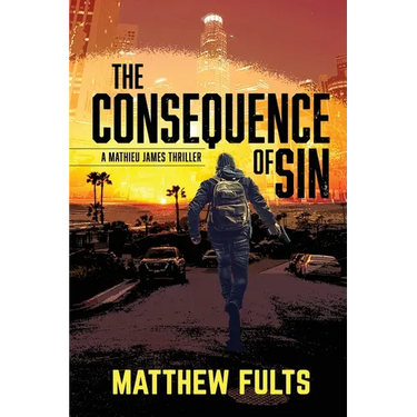 The Consequence of Sin: A Mathieu James Thriller (Book #3)
