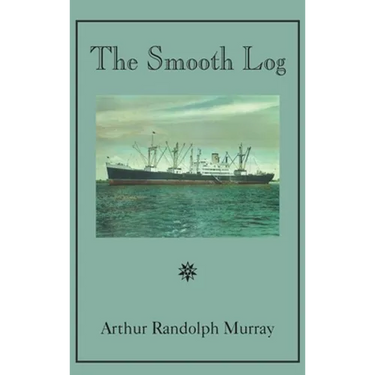 Smooth Log: Memoirs of U.S. Merchant Mariner from 1944 to Present