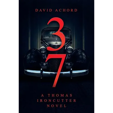 37: A Thomas Ironcutter Novel