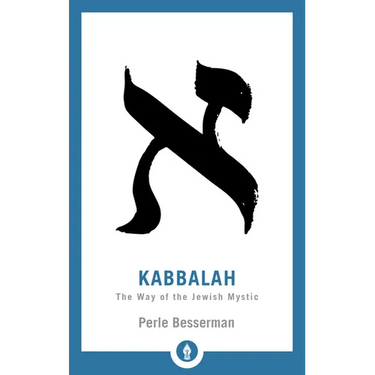 Kabbalah: The Way of the Jewish Mystic