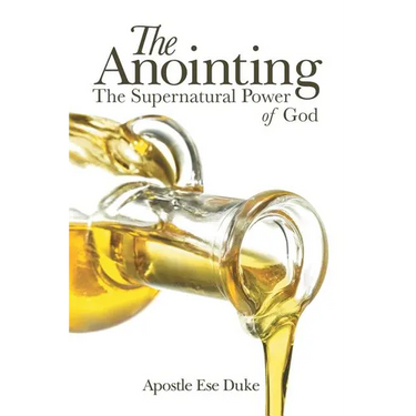 The Anointing: The Supernatural Power of God